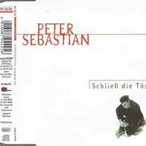 Peter Sebastian - Schließ Die Tür Mp3