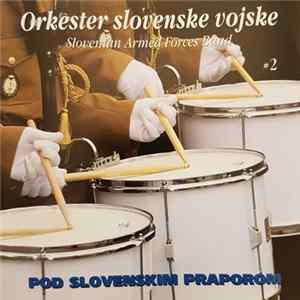 Orkester Slovenske Vojske - Pod slovenskim praporom Mp3