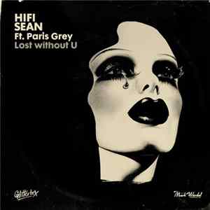 Hifi Sean Ft. Paris Grey - Lost Without U Mp3