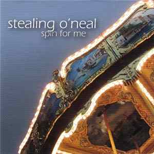 Stealing O'Neal - Spin For Me Mp3