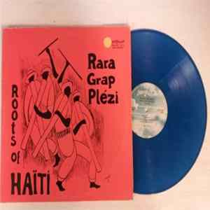 Roots Of Haiti - Rara Grap Plezi Mp3