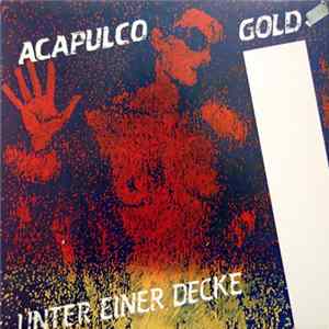 Acapulco Gold - Unter Einer Decke Mp3
