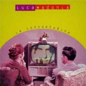 Luca Madonia - La Consuetudine Mp3