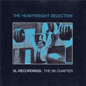 Various - XL-Recordings: The 5th Chapter - The Heavyweight Selection Mp3