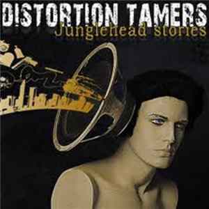 Distortion Tamers - Junglehead Stories Mp3