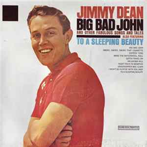 Jimmy Dean - Big Bad John And Other Fabulous Songs And Tales Mp3