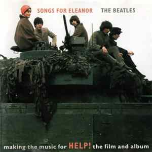 The Beatles - Songs For Eleanor (Making The Music For "Help!" The Film And Album) Mp3