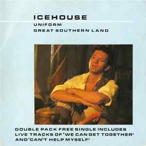 Icehouse - Uniform / Great Southern Land Mp3