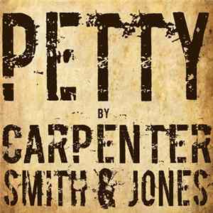 Carpenter Smith & Jones - Petty Mp3
