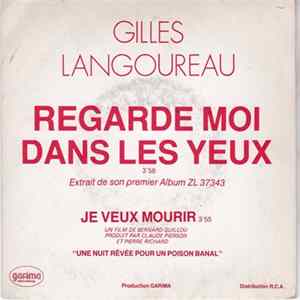 Gilles Langoureau - Regarde Moi Dans Les Yeux Mp3