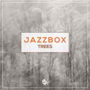 Jazzbox - Trees Mp3