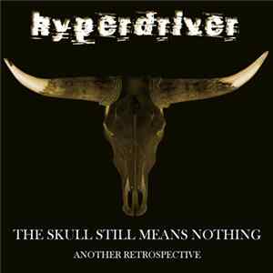 Hyperdriver - The Skull Still Means Nothing Mp3