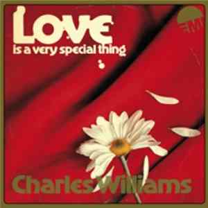 Charles Williams - Love Is A Very Special Thing Mp3