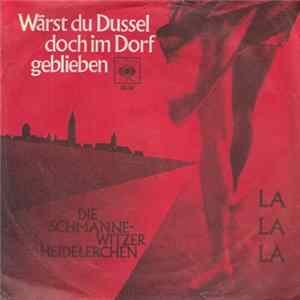 Die Schmannewitzer Heidelerchen - Wärst Du Dussel Doch Im Dorf Geblieben Mp3