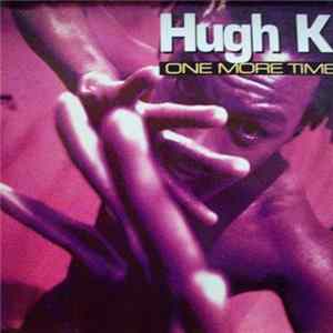 Hugh K - One More Time Mp3
