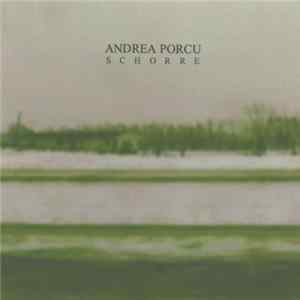 Andrea Porcu - Schorre Mp3