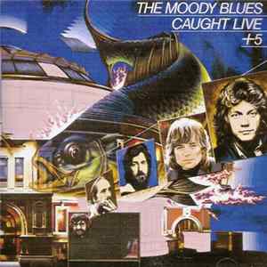 The Moody Blues - Caught Live + 5 Mp3