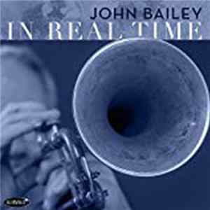 John Bailey - In Real Time Mp3