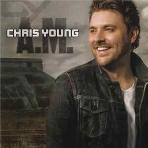 Chris Young - A.M. Mp3