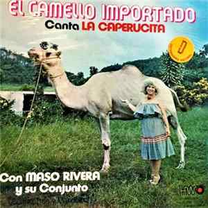 Maso Rivera Y Su Conjunto Canta: La Caperucita - El Camello Importado Mp3