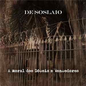 De Soslaio - A Moral Dos Dóceis E Vencedores Mp3