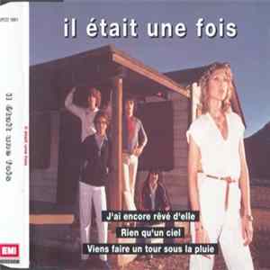 Il Était Une Fois - J'Ai Encore Rêvé D'Elle Mp3