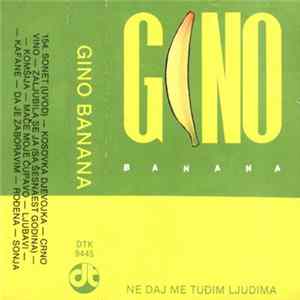 Gino Banana - Ne Daj Me Tuđim Ljudima Mp3