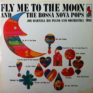 Joe Harnell His Piano And Orchestra - Fly Me To The Moon And The Bossa Nova Pops Mp3