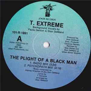 T. Extreme - The Plight of a Black Man Mp3