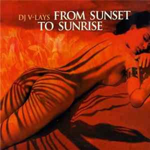 DJ V-Lays - From Sunset To Sunrise Mp3