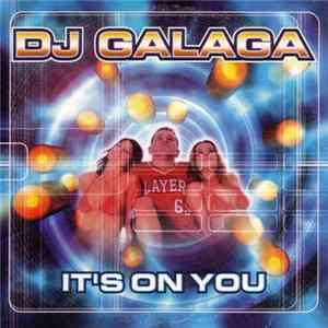 DJ Galaga - It's On You Mp3