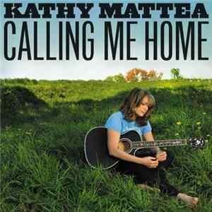 Kathy Mattea - Calling Me Home Mp3