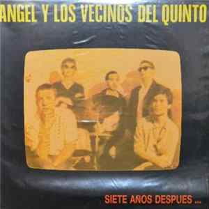 Angel Y Los Vecinos Del Quinto - Siete Años Despues Mp3