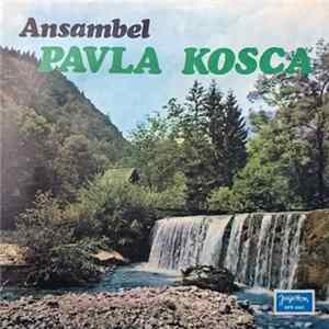 Ansambel Pavla Kosca - Moje Dekle Je Še Mlado Mp3