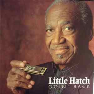 Little Hatch - Goin' Back Mp3