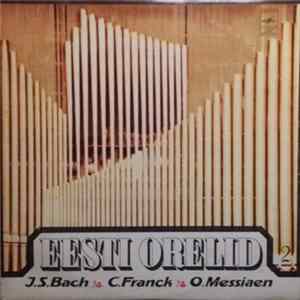 J.S. Bach, C. Franck, O. Messiaen - Rolf Uusväli - Eesti Orelid 2 Mp3