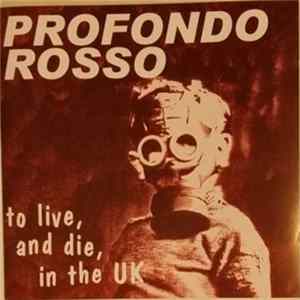 Profondo Rosso - To Live, And Die, In The UK Mp3