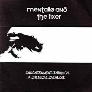 Mentallo And The Fixer - Enlightenment Through A Chemical Catalyst Mp3
