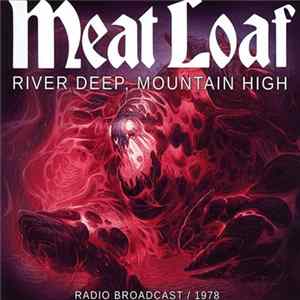 Meat Loaf - River Deep, Mountain High Mp3