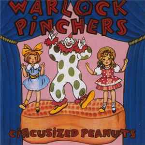 Warlock Pinchers - Circusized Peanuts Mp3