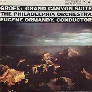 Grofé, Eugene Ormandy / The Philadelphia Orchestra - Grand Canyon Suite Mp3