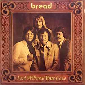 Bread - Lost Without Your Love Mp3