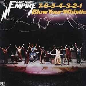 Gary Toms Empire - 7-6-5-4-3-2-1 Blow Your Whistle Mp3