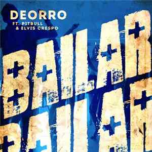 Deorro Ft. Pitbull & Elvis Crespo - Bailar Mp3