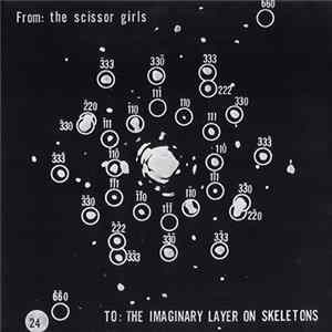 The Scissor Girls - To: The Imaginary Layer On Skeletons Mp3