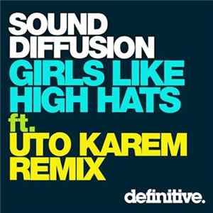 Sound Diffusion - Girls Like Hi Hats Mp3