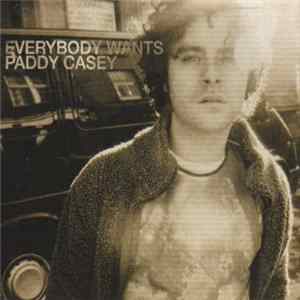 Paddy Casey - Everybody Wants Mp3