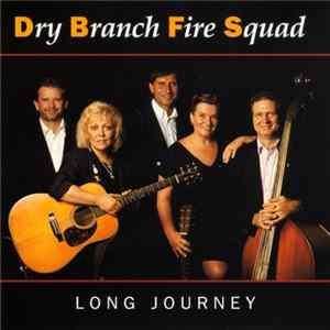 Dry Branch Fire Squad - Long Journey Mp3
