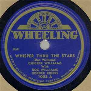 Chickie Williams With Doc Williams Border Riders - Whisper Thru The Stars / We'd Better Say Goodbye Mp3