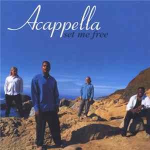 Acappella - Set Me Free Mp3